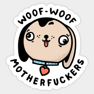 Woof-woof motherfuckers Sticker